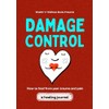 Damage Control: How to heal from past trauma and pain