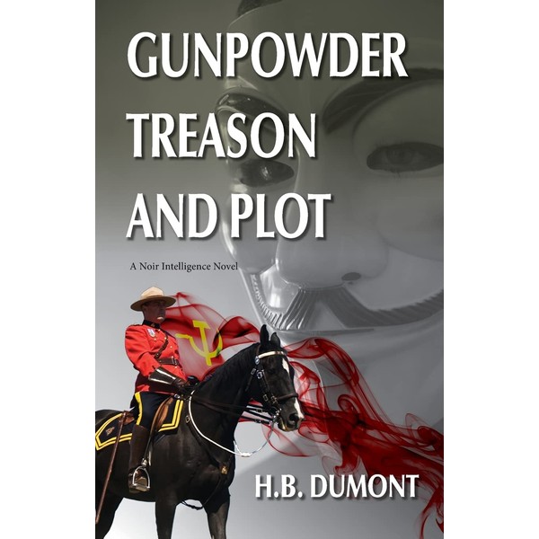 Gunpowder Treason and Plot: Book Five of the Noir Intelligence