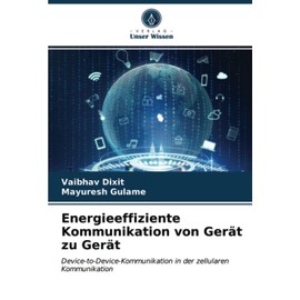 Energieeffiziente Kommunikation von Gerät zu Gerät: Device-to-Device-Kommunikation in der zellularen Kommunikation