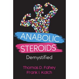 Anabolic Steroids: Demystified (Fortius Press Sports Sciences Series)