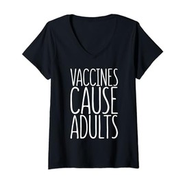 Womens Vaccines Cause Adults T-Shirt Pro Vaccination Shirt V-Neck T-Shirt
