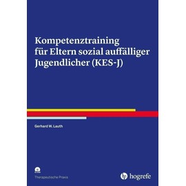 Kompetenztraining für Eltern sozial auffälliger Jugendlicher (KES-J) (Therapeutische Praxis)