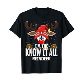 Christmas Matching I'm The Know It All Reindeer T-Shirt