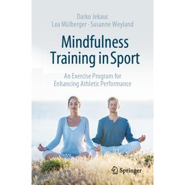 Mindfulness Training in Sport: An Exercise Program for Enhancing Athletic Performance