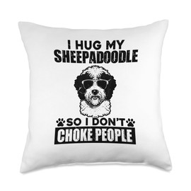 I Hug My Sheepadoodle So I Dont Choke People Funny Dog Lover Throw Pillow