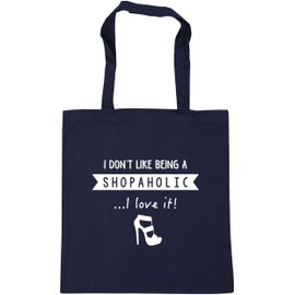 Hippowarehouse I Don't Like Being A Shopaholic.I Love It! Tote Shopping Gym Beach Bag 42cm x38cm, 10 litres