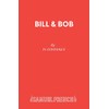 Bill & Bob (French's Acting Editions)