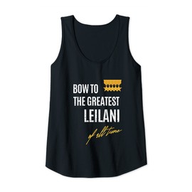 Damen Bow To The Greatest Leilani Of All Time Vornamen Spruch Tank Top