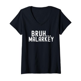 Womens Malarkey, That's A Bunch Of Malarkey Funny Novelty Sarcastic V-Neck T-Shirt