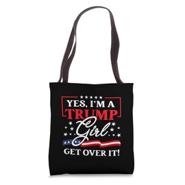 Yes I'm A Trump Girl Funny Pro Trump Girls President Trump Tote Bag