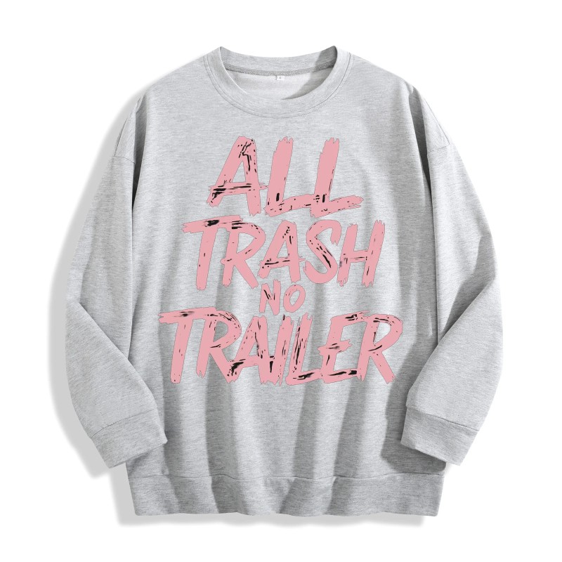All Trash No Trailer Graphic Crewneck Sweatshirt, US Warehouse, 6