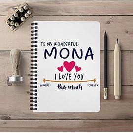 Unique Back To School Notebook For School With First Name - To My Wonderful Mona I Love You This Much Always, Forever - Graduation University College Spiralbound Notebook 5"x7"