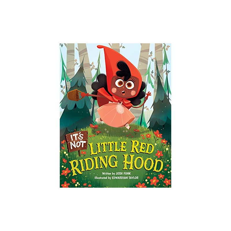 It's Not Little Red Riding Hood;It's Not a Fairy Tale: