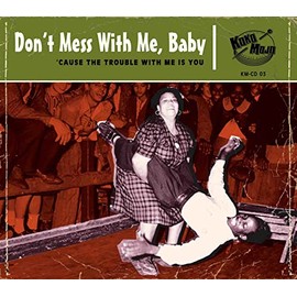 Don't Mess With Me, Baby !