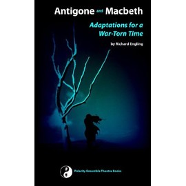 Antigone and Macbeth, Adaptations for a War-Torn Time