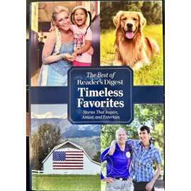 Reader's Digest Timeless Favorites: Enduring Classics from America's Favorite Magazine