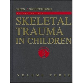 Skeletal Trauma in Children, Volume Three (SKELETAL TRAUMA IN CHILDREN ( GREEN))