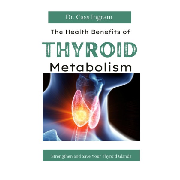 Health Benefits of Thyroid Metabolism: Strengthen and Save Your Thyroid