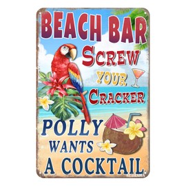 Beach Bar Tin Sign Screw The Cracker Polly Wants a Cocktail Pool Deck Pub Man Cave Wall Decor Sign 12x8 Inches