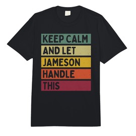 Keep Calm and Let Jameson Handle This Funny Retro Quote Comfort Colors Adult Heavyweight T-Shirt