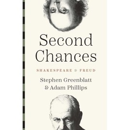 Second Chances: Shakespeare and Freud