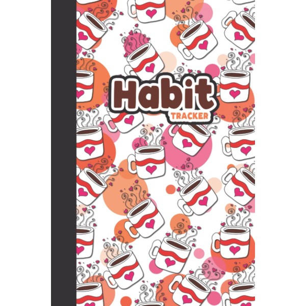 Habit Tracker: Cute Coffee Love Gift For Caffeine Lovers, Track