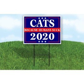 Work House Signs Cats Because People Suck 2020 Political Yard Sign Road Sign with Stands 18X24