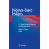 Evidence-Based Podiatry: A Clinical Guide to Diagnosis and Management
