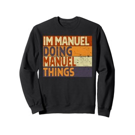 Retro I'm MANUEL Doing MANUEL Things Funny Birthday Joke Sweatshirt
