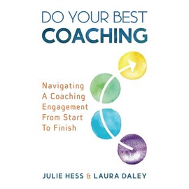 Do Your Best Coaching: Navigating A Coaching Engagement From Start To Finish