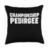 CHAMPIONSHIP PEDIGREE Throw Pillow