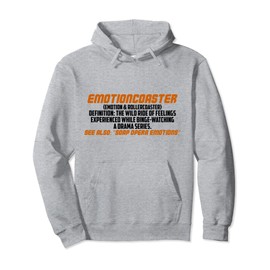 Emotioncoaster the wild ride of feelings experienced while pullover hoodie, gray