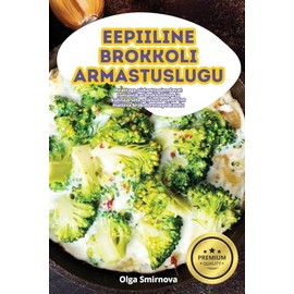Eepiiline Brokkoli Armastuslugu (Estonian Edition)