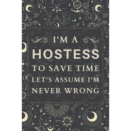 Hostess Gifts: Blank Lined Notebook Journal, a Funny and Appreciation Thank You Gift for Hostesss to Write in