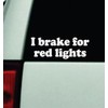 I Brake for Red Lights Car Decal Bumper Sticker Vinyl