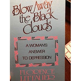 Blow Away the Black Clouds: A Woman's Answer to Depression