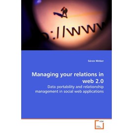 Managing your relations in web 2.0: Data portability and relationship management in social web applications