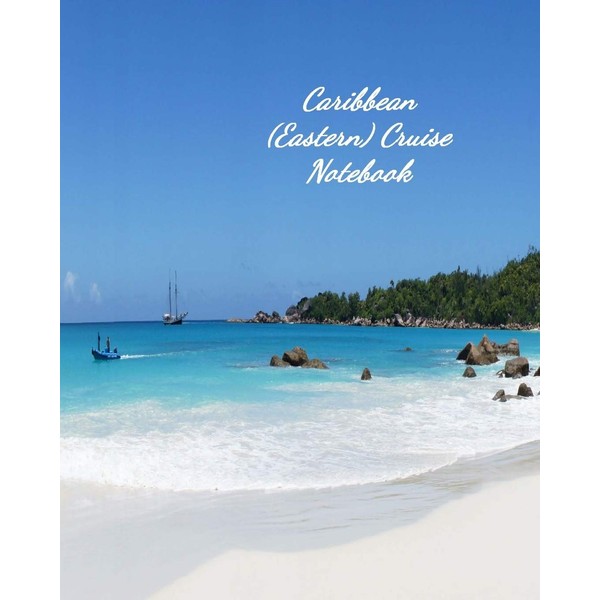 Caribbean (Eastern) Cruise Notebook: Notebook and Journal for Planning and