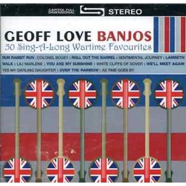 Geoff Love Banjos - 50 Sing-a-Long Wartime Favourites