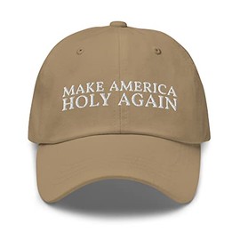 Make America Holy Again Dad Hat - Funny Religious Christian Embroidered Cap Khaki