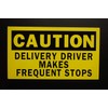 Caution Delivery Driver Makes Frequent Stops Vinyl Decal (PS51)