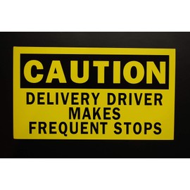 Caution Delivery Driver Makes Frequent Stops Vinyl Decal (PS51)
