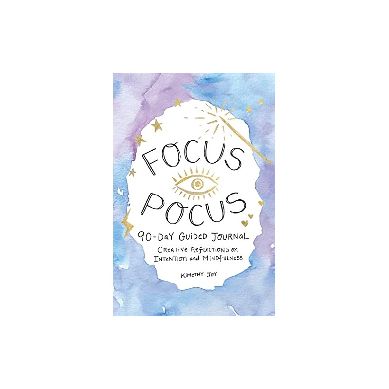 Focus Pocus 90-Day Guided Journal: Creative Reflections for Intention and