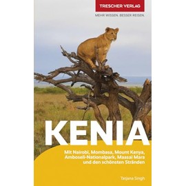 TRESCHER Reiseführer Kenia: Mit Nairobi, Mombasa, Mount Kenya, Amboseli-Nationalpark und Victoriasee