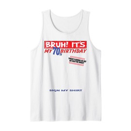 It's My 70th Birthday Men boy Sign My Shirt Bday Tank Top