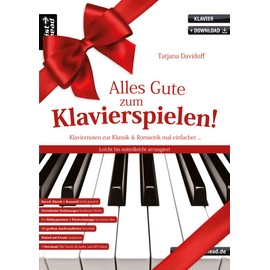 Alles Gute zum Klavierspielen!: Klaviernoten zur Klassik & Romantik mal einfacher. Leicht bis mittelleicht arrangiert (inkl. Download)