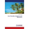 Eco-Friendly Catalysts and Reactions