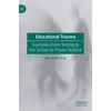 Educational Trauma: Examples From Testing to the School-to-Prison Pipeline