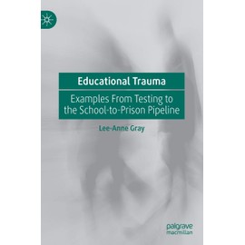 Educational Trauma: Examples From Testing to the School-to-Prison Pipeline