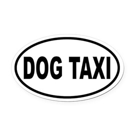 CafePress Dog Taxi Oval Car Magnet, Euro Oval Bumper Magnet